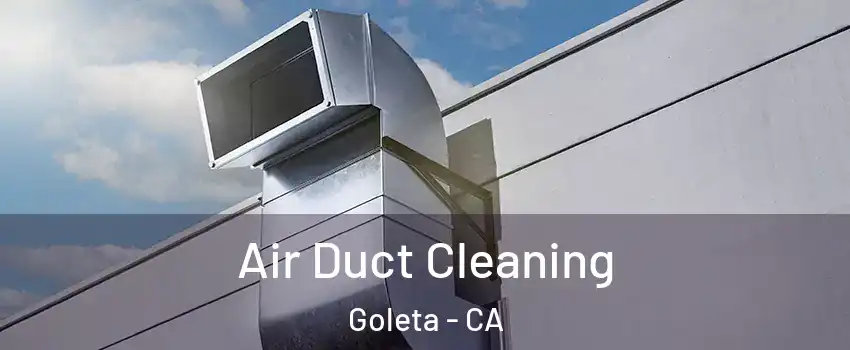  Air Duct Cleaning Goleta - CA