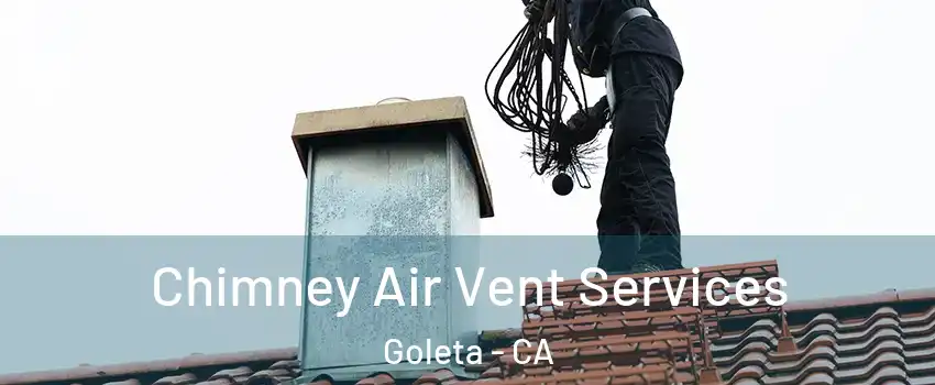  Chimney Air Vent Services Goleta - CA