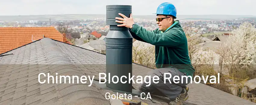  Chimney Blockage Removal Goleta - CA