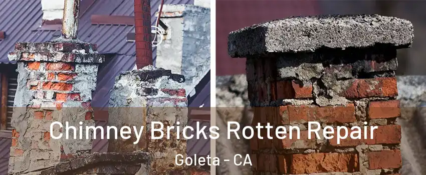  Chimney Bricks Rotten Repair Goleta - CA