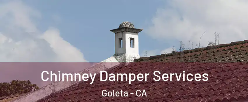  Chimney Damper Services Goleta - CA