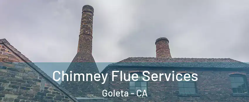  Chimney Flue Services Goleta - CA