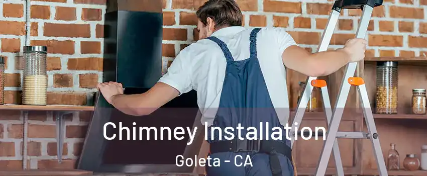  Chimney Installation Goleta - CA