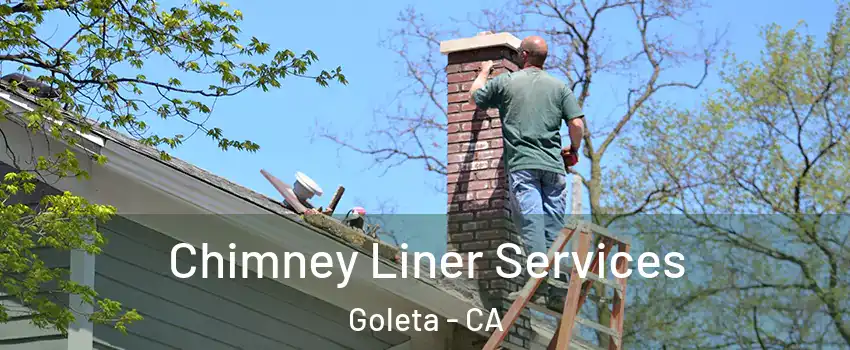  Chimney Liner Services Goleta - CA