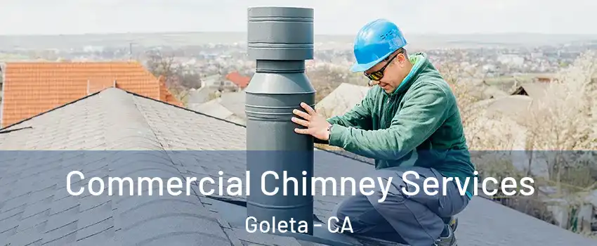  Commercial Chimney Services Goleta - CA