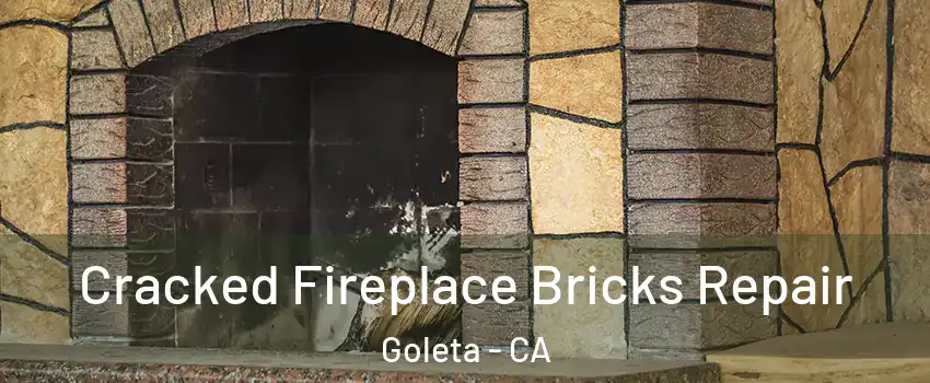  Cracked Fireplace Bricks Repair Goleta - CA
