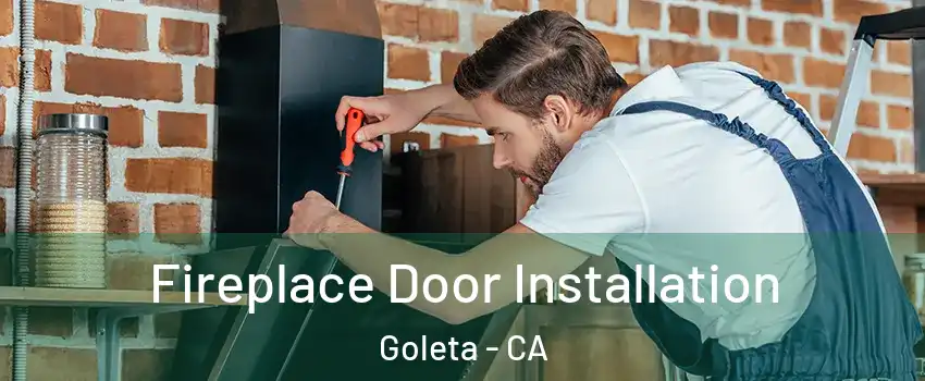  Fireplace Door Installation Goleta - CA