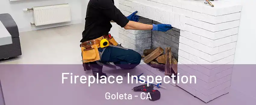  Fireplace Inspection Goleta - CA