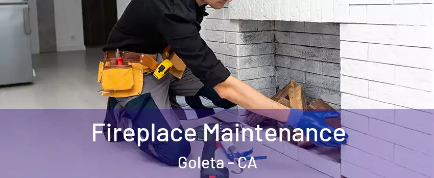  Fireplace Maintenance Goleta - CA