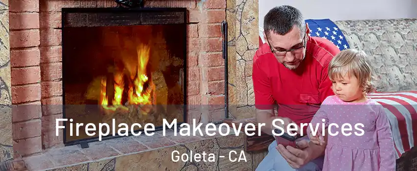  Fireplace Makeover Services Goleta - CA