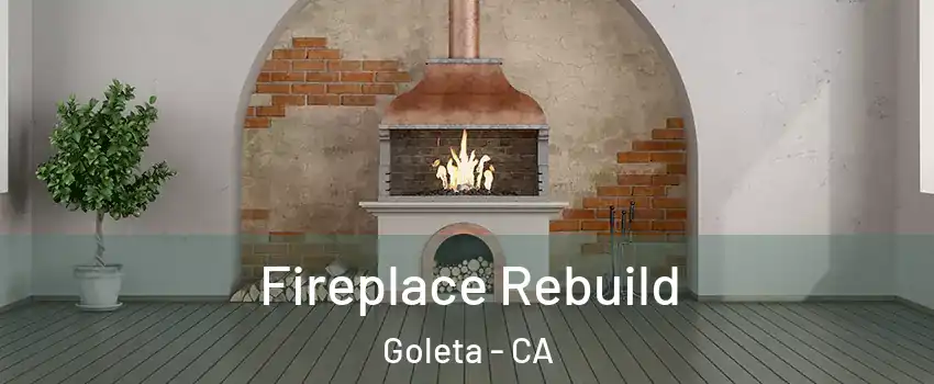  Fireplace Rebuild Goleta - CA
