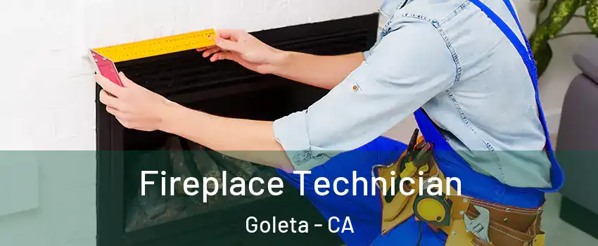  Fireplace Technician Goleta - CA