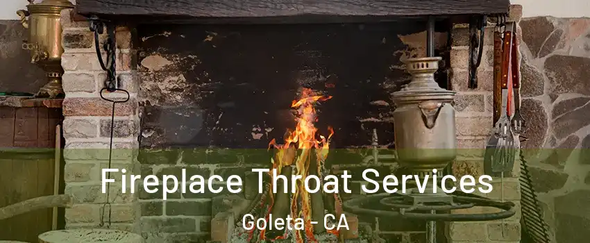  Fireplace Throat Services Goleta - CA