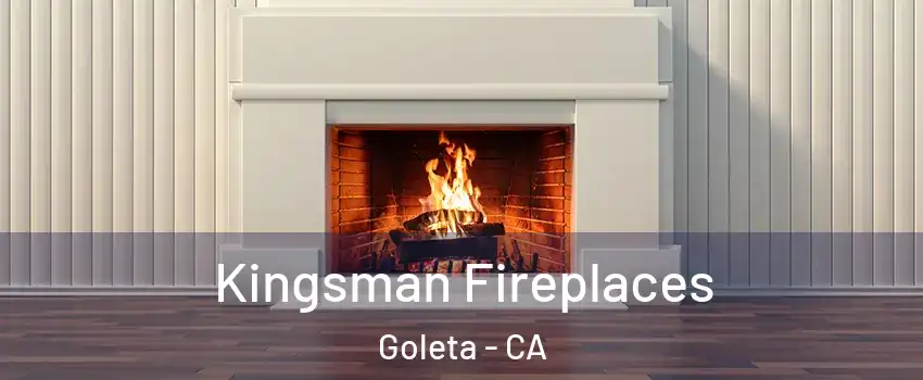  Kingsman Fireplaces Goleta - CA