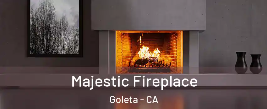  Majestic Fireplace Goleta - CA