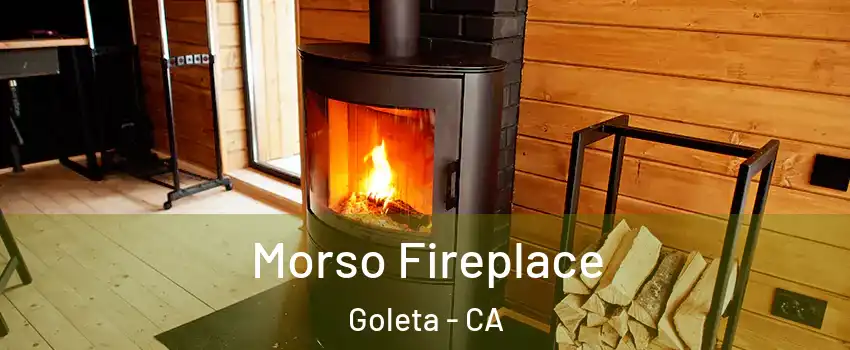  Morso Fireplace Goleta - CA