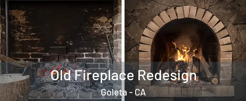  Old Fireplace Redesign Goleta - CA