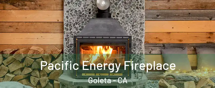  Pacific Energy Fireplace Goleta - CA