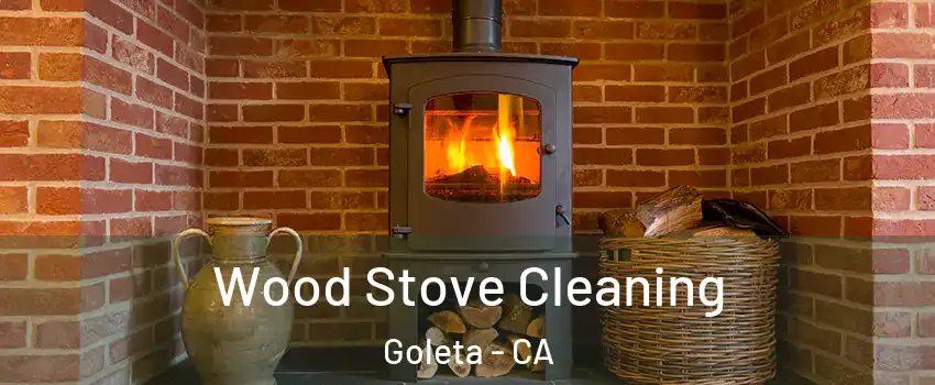  Wood Stove Cleaning Goleta - CA